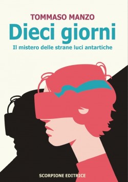 DIECI GIORNI - Il mistero delle strane luci antartiche